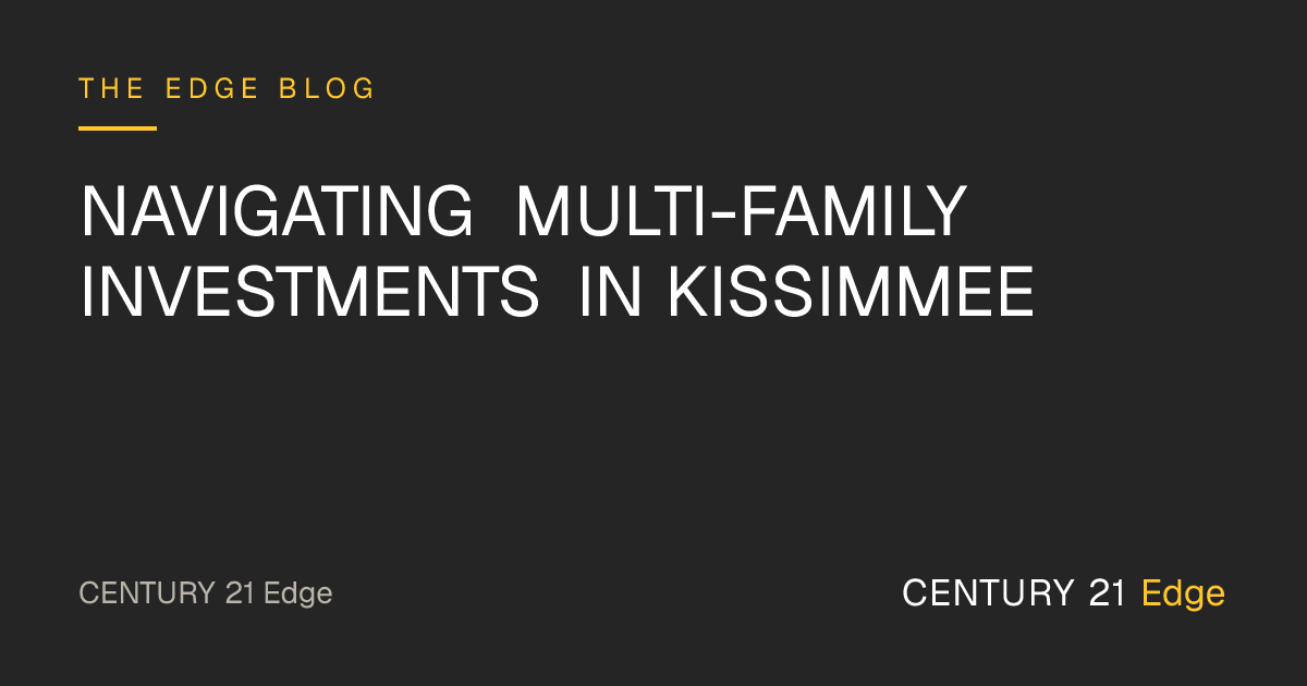 Navigating Multi-Family Investments in Kissimmee
